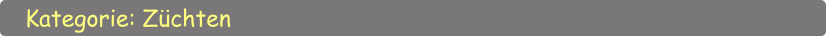 Kategorie: Z�chten